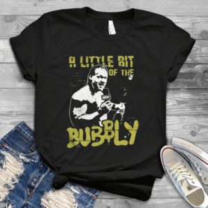 A Little Bit Of The BubblyT Shirts For Women Men Trending Handmade Shirt