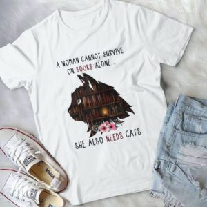 A Woman Can't Survive On Books Alone Handmade Shirt