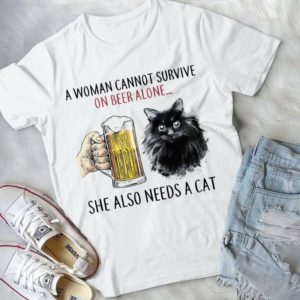 A Woman Cannot Survive On Beer Alone She Also Needs A Cat Handmade Shirt