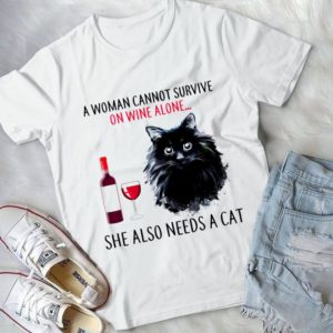 A Woman Cannot Survive On Wine Alone She Also Needs A Cat Handmade Shirt