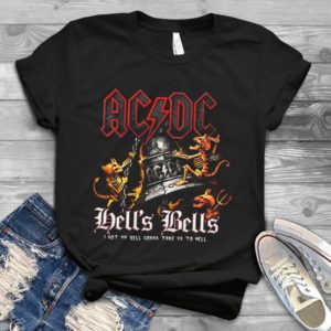 Acdc Bell's Bells I Got My Bell Gonna Take Ya To Hell Handmade Shirt