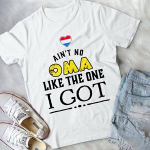 Ain't No Oma Like The One I Got  Handmade Shirt