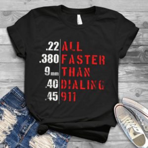 All Faster Than Dialing 911 Handmade Shirt