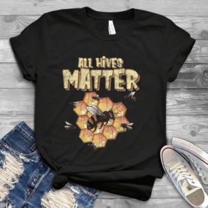 All Hives Matter Bee Hives Funny Handmade Shirt