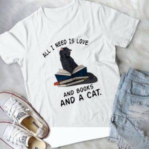 All I Need Is Love And Books And A Cat Handmade Shirt
