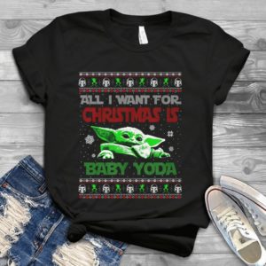 All I Want For Christmas Is Baby Yoda Handmade Shirt