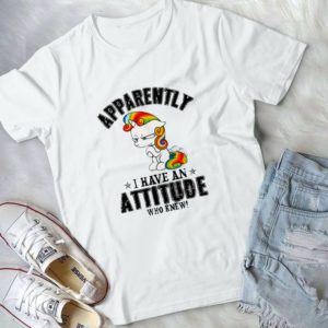 Apparently I Have An Attitude Who Knew Handmade Shirt