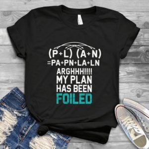 Arghhh My Plan Has Been Foiled Handmade Shirt_compressed