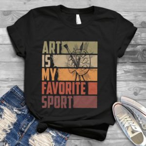 Art Is Always My Favorite Sport Handmade Shirt