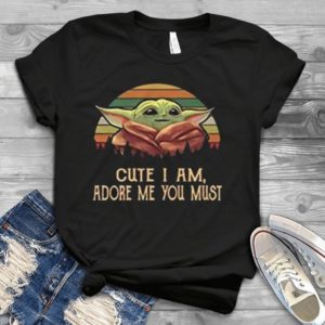 Baby Yoda Cute I Am Adore Me You Must Vintage Style Handmade Shirt