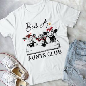 Bad Asss Aunts Club Funny Heifer Handmade Shirt