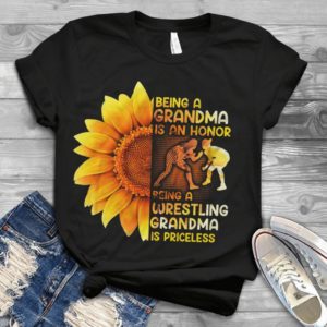 Being A Grandma Is An Honor Beging Wrestling Grandma Is Priceless Handmade Shirt