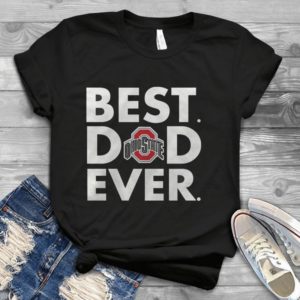 Best Dad Ever Father's Day Ohio-state Buckeyes Trending Handmade Shirt