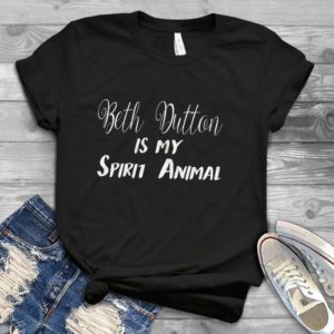 Beth-dutton-is-my-spirit-animal Trending Handmade Shirt