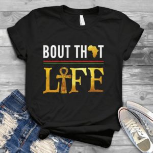 Bout That Life Egypt Symbol And Map Handmade Shirt