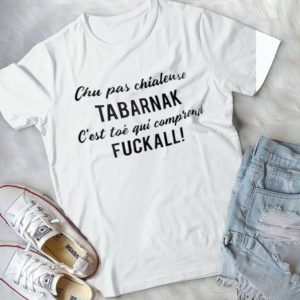 Chu Pas Chialeuse Tabarnak C'est Tóe Qui Comprend FUCKALL!