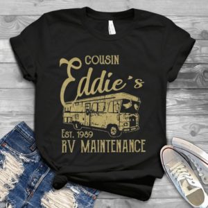 Cousin Eddie's RV Maintenance Est.1989 Handmade Shirt