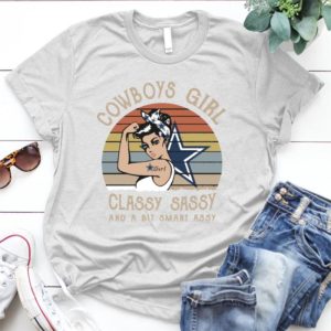 Cowboys-girl-classy-sassy - Shirt T-Shirt Funny - Gift Shirt - Best Shirt - Handmade Shirt