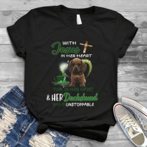 Dachshund With Jesus In Her Heart Tea In Her Hand And Her Dachshund - Dog Lover Gift For Men Women Kids Best Shirt