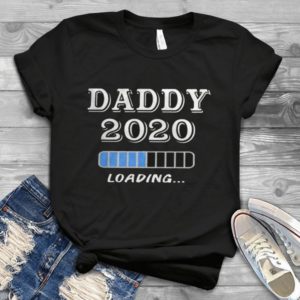 Daddy 2020 Loading Handmade Shirt