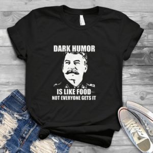 Dark Gumor Is Like Food Not Everyone Gets It Handmade Shirt_compressed