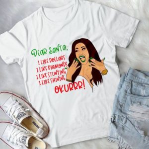 Dear Santa I Like Dollars Diamonds Stunning Shining Okurrr Handmade Shirt