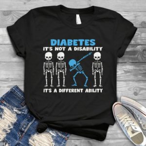 Diabetes It's Not A Disability It's A Differnt Ability Handmade Shirt