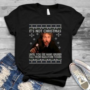 Die Hard Its Not Christmas - Shirt T-Shirt Funny - Gift Shirt - Best Shirt - Handmade Shirt