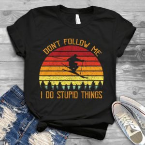 Don't Follow Me I Do Stupid Things Skiing Handmade Shirt
