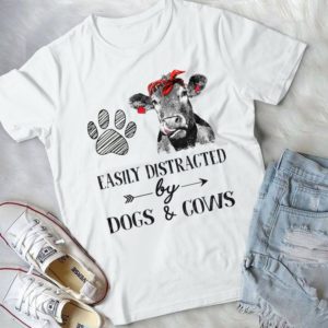 Easily Distracted By Dogs ANd Cows  Handmade Shirt