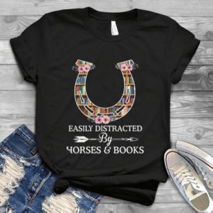 Easily Distracted By Horses And Books Handmade Shirt