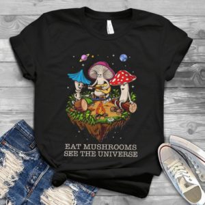 Eet Mushrooms See The Universe  Handmade Shirt