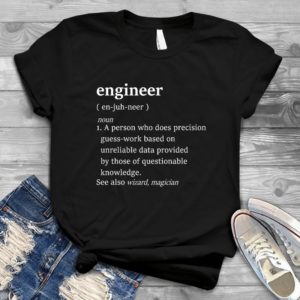 Engineer Noun Denifition - Shirt T-Shirt Funny - Gift Shirt - Best Shirt - Handmade Shirt