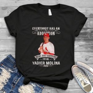Everybody Has An Addition Mine Just Happens Handmade Shirt