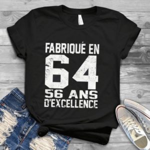 Fabriqué En 64 56 Ans D'excellence Handmade Shirt