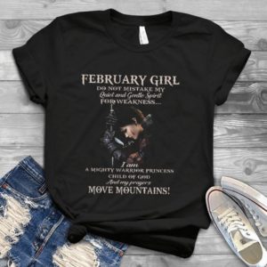 February Girl Do Not Mistake My Quiet And Gentle Spirit For Weakness...