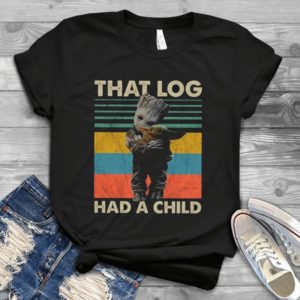 For Baby Groot And Yoda That Log Had A Child n Handmade Shirt
