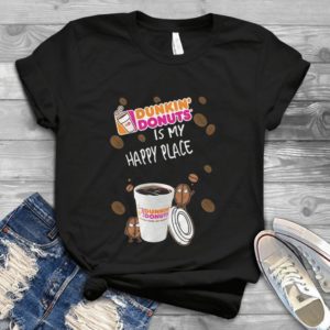 For Dunnkin' Donuts Is My Happy Place Handmade Shirt
