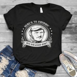 For Jaws Quint Here's To Swimming With Bow-legged Women  Handmade Shirt_compressed