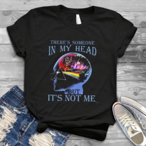 For Pink Floyyd There's Someone In My Head But Its Not Me Trending Handmade Shirt