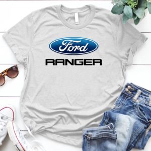 Ford Ranger - Shirt T-Shirt Funny - Gift Shirt - Best Shirt - Handmade Shirt