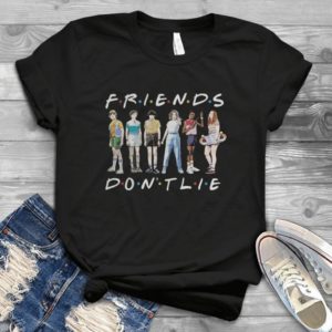 Friends Stranger Things 3 friends dont lie Shirts For Women Men Trending Handmade Shirt