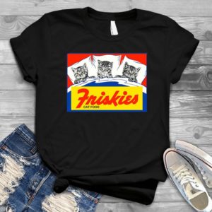Friskies Cat Food - Shirt T-Shirt Funny - Gift Shirt - Best Shirt - Handmade Shirt
