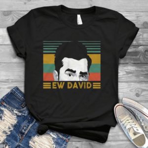 Funny Ew David Vintage Trending Handmade Shirt