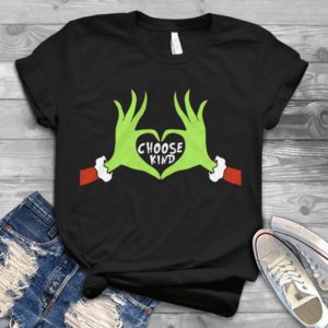 Grinch Hand Choose Kind Christmas Shirt Handmade Shirt