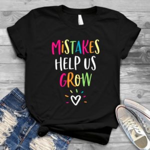 Growth Mindset Mistake Helps Us Grow - Shirt T-Shirt Funny - Gift Shirt - Best Shirt - Handmade Shirt