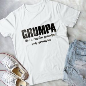 Grumpa Like A Regular Grandpa Oly Grumpier Handmade Shirt