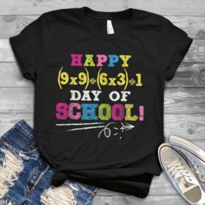 Happy Day Of School Math Subject Funny Handmade Shirt