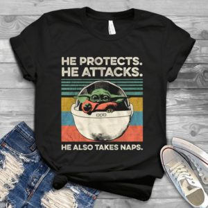 He Protects He Attacks He Also Take Naps For Yoda Master Handmade Shirt
