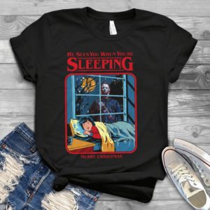 He Sees You When You're Sleeping Merry Christmas Horror Handmade Shirt